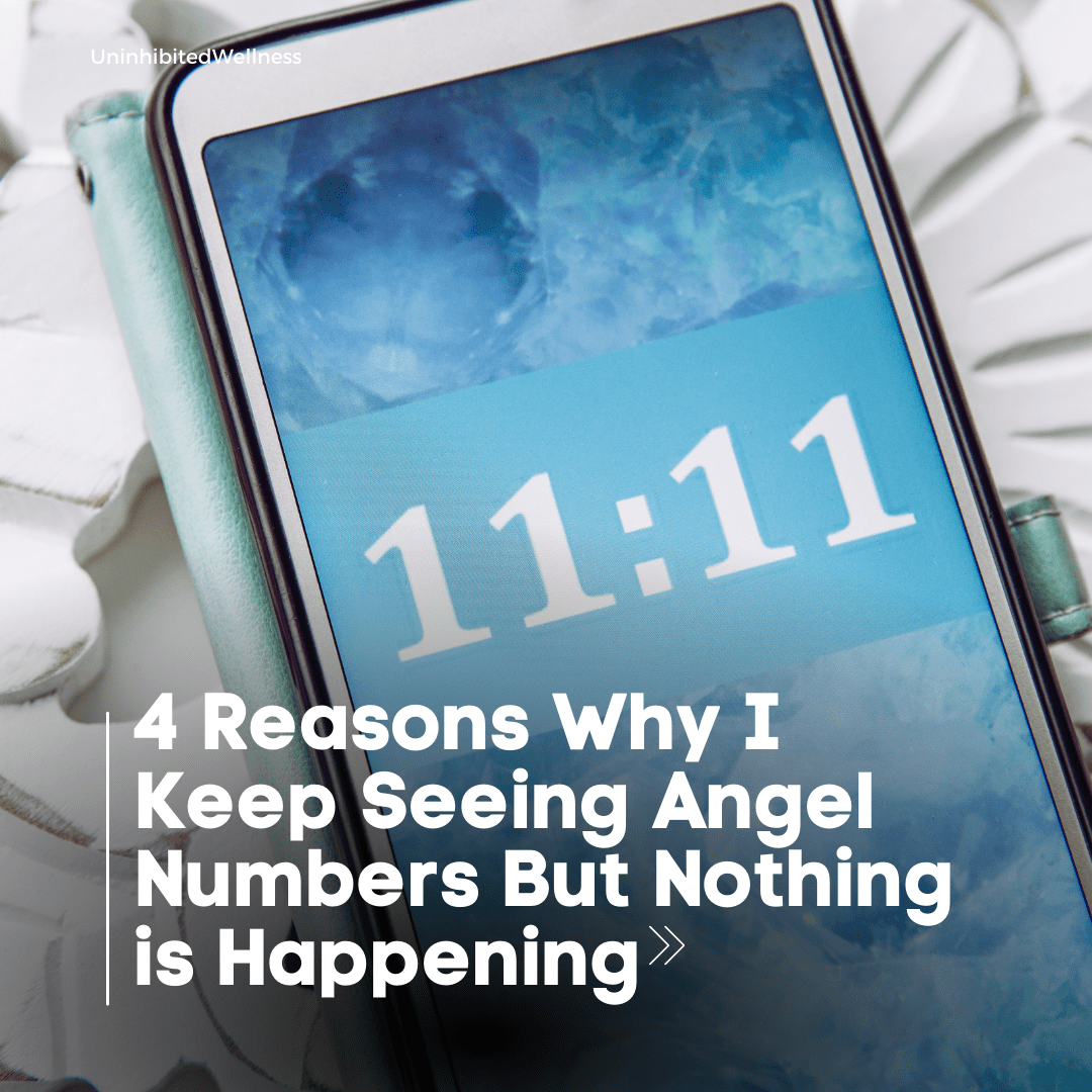 4 Reasons Why I Keep Seeing Angel Numbers But Nothing is Happening