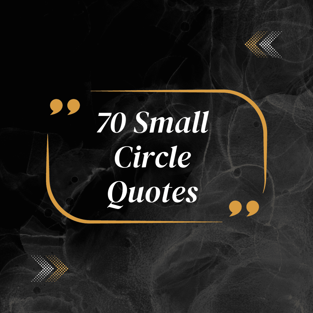 70 Small Circle Quotes